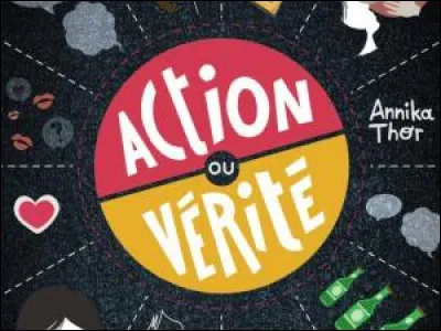 Choisis : action ou vérité.