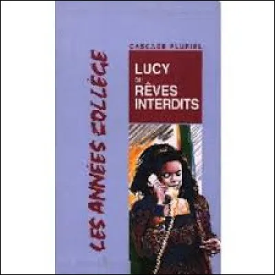 Quel est l'auteur de "Lucy ou rêves interdits" ?