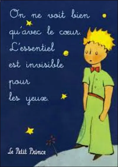 Quelle est la célèbre phrase prononcée par le Petit Prince ?