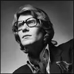 O est n Yves Saint-Laurent, l'un de nos plus grands couturiers ?