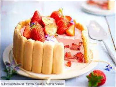 La charlotte aux fraises est un dessert...