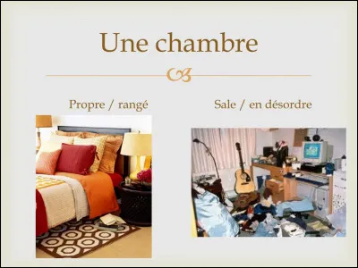 Est-ce que tu ranges bien ?