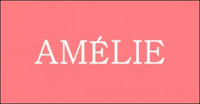 Laquelle de ces femmes célèbres ne porte pas le prénom "Amélie" ?