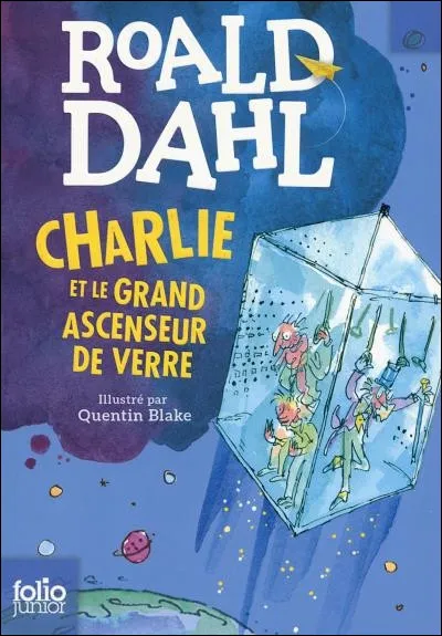 Dernière question... Quand est-il né ? 
Charlie et le grand ascenseur de verre. (Photo ci-dessus)