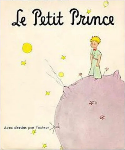 Qui a écrit ''Le Petit Prince'' ?