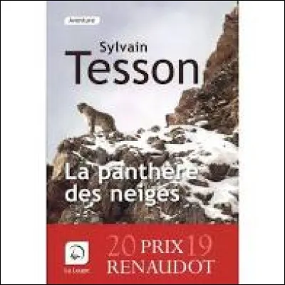 René et Moquette ont décidé de t'offrir "La Panthère des neiges" livre qui a obtenu le Prix Renaudot en 2019 ! Hippophile pose une question : "Mais quel était le prénom de Renaudot ?". C'est Arnaud qui va répondre, aidez-le :