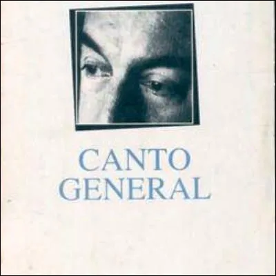 Quel &eacute;crivain sud-am&eacute;ricain, prix Nobel de litt&eacute;rature, a publi&eacute; en 1950 le po&egrave;me &eacute;pique "Canto general" ?