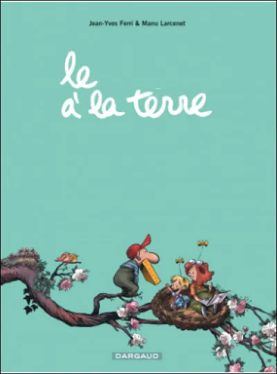 Quelle est cette s&eacute;rie de bande dessin&eacute;e humoristique qui d&eacute;crit la vie de Manu, un citadin revenu s'installer &agrave; la campagne ?