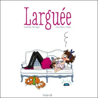 Ton mec te largue. Quelle réaction a-t-elle ?