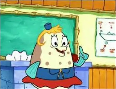 Elle est présente dans Bob l'éponge, c'est Madame :