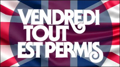 Qui anime l'émission "Vendredi tout est permis" ?