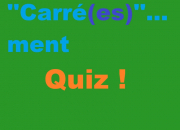 Quiz Quiz ''carr(e)(s)''