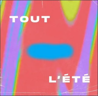 Qui a composé la musique de "Tout l'été" ?