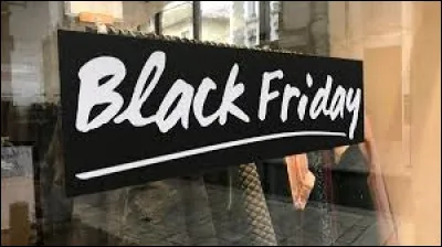 Quel jour a lieu le Black Friday ?