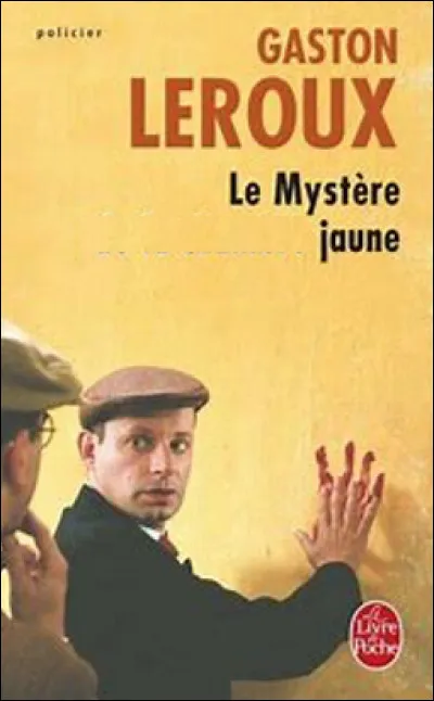 Quel ce roman de Gaston Leroux de 1907, une aventure du jeune reporter Rouletabille ?