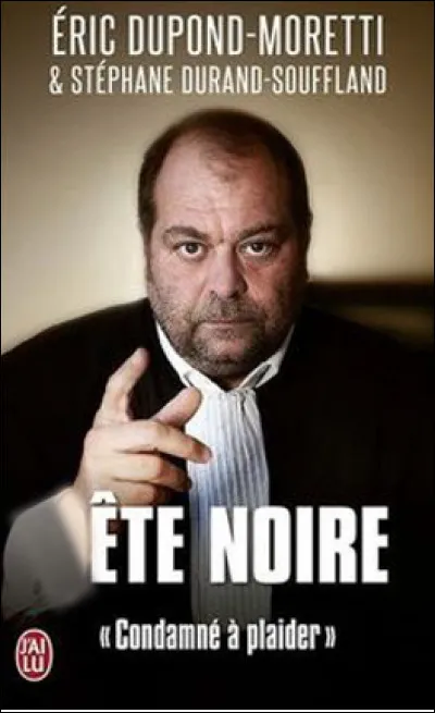 Quel est ce livre d'anecdotes passionnantes sur le système judiciaire français co-écrit par Eric Dupond-Moretti ?