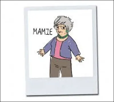 Adèle pense que sa mamie est :