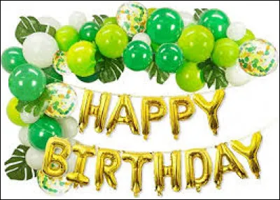 L'anniversaire de tes amies :