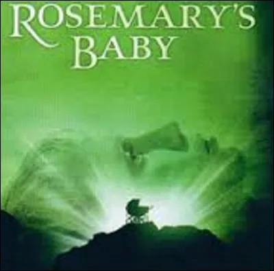 Qui est le réalisteur du film ''Rosemary's Baby'' ?