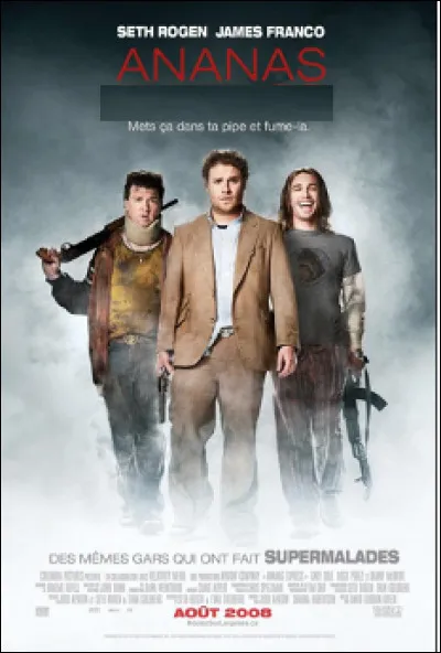 Quel est ce film de 2008 où un homme consommateur d'une variété de cannabis aux effets immédiats nommée "Ananas E." assiste à un meurtre en direct qui fait basculer sa vie ?