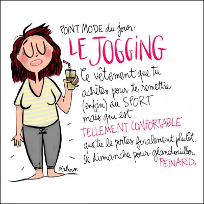 Les joggings, c'est pour...