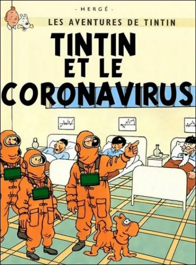 Cette couverture de Tintin pastichée Covid 19 s'inspire de 3 albums. Lesquels ?
