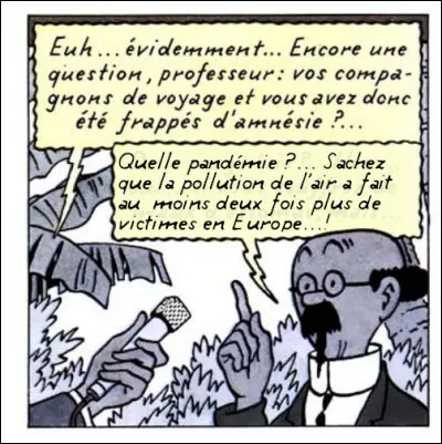 Interviewé à la télévision, notre bon professeur fait une déclaration qui remet un peu les pendules à l'heure...