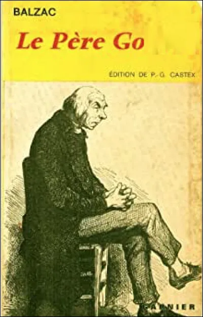 Qui ce personnage du roman d'Honoré de Balzac, retraité désargenté et veuf qui vit dans une pension de famille au milieu de gens qui se moque de lui ?