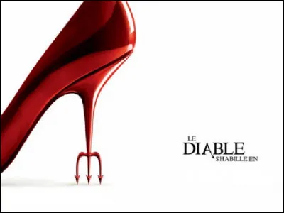 Complétez le titre du film de David Frankel, avec Meryl Streep et Anne Hathaway dans les rôles principaux : ''Le diable s'habille en... ?