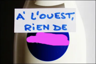 ...et à l'est, on ne sait pas !