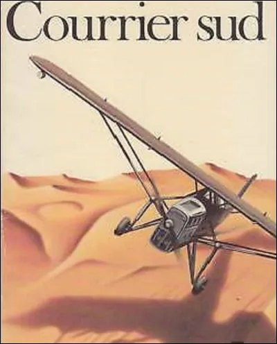 Quel aviateur est l'auteur du roman ''Courrier sud'' ?