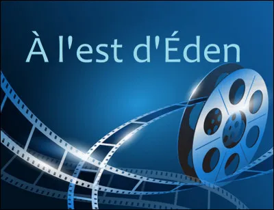 Quel acteur culte joue le rôle principal dans le film ''À l'est d'Éden'' ?