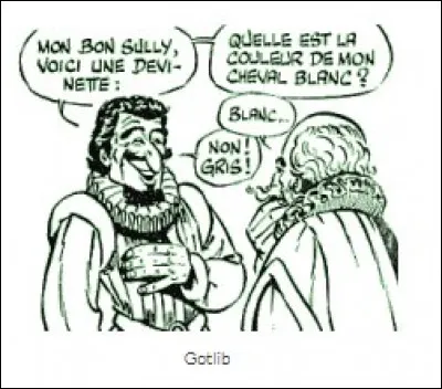 Dernière question classique mais avec une chausse-trappe. De quelle couleur était le cheval blanc d'Henri IV ?