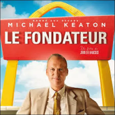 De quel c&eacute;l&egrave;bre homme le film "Le fondateur" retrace-t-il la vie ?