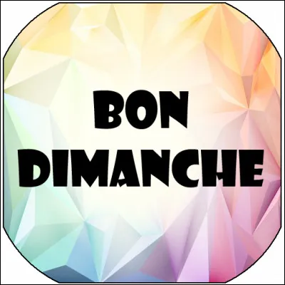 Le dimanche, tu aimes...