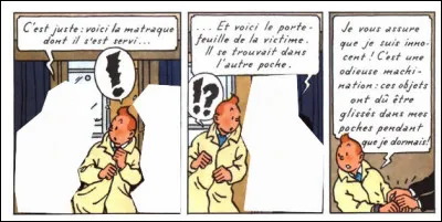 Une situation embarrassante pour notre héros, mais il s'en tirera, bien sûr... Qui procède à son arrestation ?