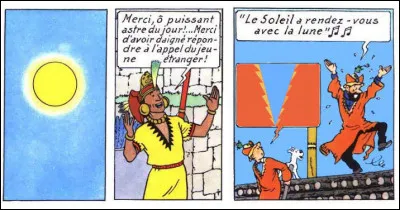 Tout le monde a l'air radieux : le soleil, l'Inca, Tintin et Haddock ! Que fait d'ailleurs Tintin comme remarque à ce dernier ?