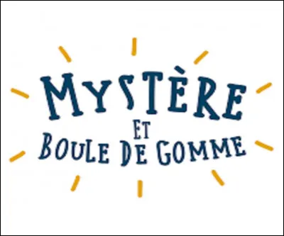 ''Mystère et boule de gomme'' signifie que c'est très mystérieux. Quelle origine de l'expression serait fausse ?