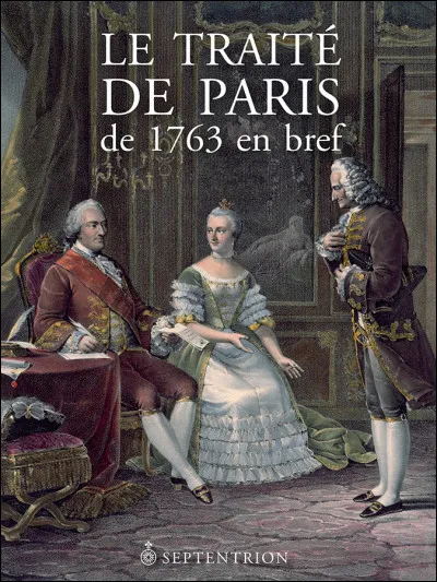 En 1763, le traité de Paris mit fin à la guerre de Cent Ans.