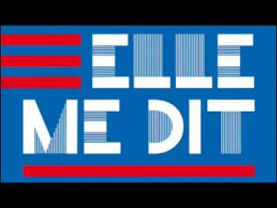 À quel chanteur doit-on la chanson "Elle me dit" ?