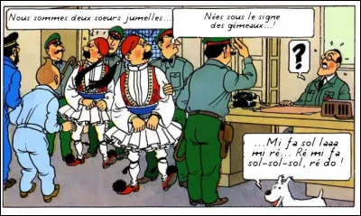 Avec les Dupondt, il ne va pas falloir faire les choses à Demy... Même Milou connaît les paroles par coeur !