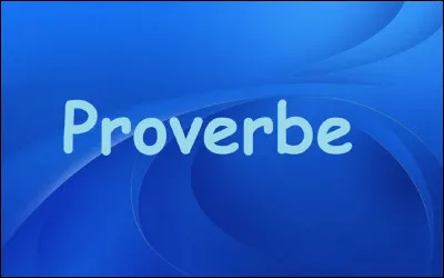 Avec des ''si'', quelle ville mettrait-on en bouteille selon le proverbe ?
