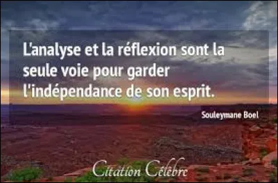 Ton proche est-il réfléchi ?
(Ce que cela veut dire : action de réfléchir, d'arrêter sa pensée sur quelque chose pour l'examiner en détail : Une proposition qui demande réflexion. Qualité de quelqu'un qui évite la hâte, la précipitation dans ses jugements et dans ses décisions : Manquer de réflexion)