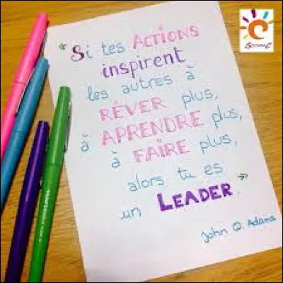 Ton proche est-il un dirigeant ?
(Petit + : personne qui, à l'intérieur d'un groupe, prend la plupart des initiatives, mène les autres membres du groupe, détient le commandement : C'est lui le leader de la bande)