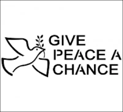Qui est l'auteur de la chanson ''Give Peace a Chance'' ?