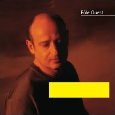 Lequel de ces chanteurs a sorti un album studio intitulé "Pôle Ouest" ?