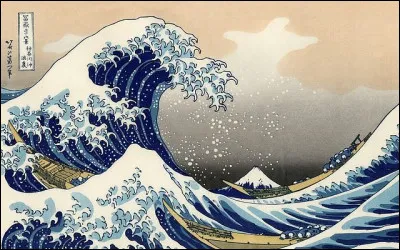 Tiens, nous n'avons pas encore fait la peinture ! Il fallait, qui a peint "La Grande Vague de Kanagawa" ?