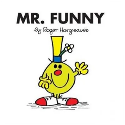 "Mr. Funny"

On dit qu'il vit dans une théière, et que son automobile est une chaussure. Cela fait rire les passants, même les fleurs. Au zoo, les animaux ont attrapé froid. Heureusement, Mr. Funny est là pour les faire rire !

Que devient son nom en espagnol ?