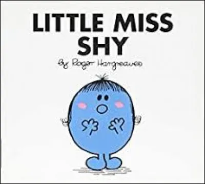 "Little Miss Shy"

Elle est tellement timide qu'elle reste enfermée dans son cottage et fait pousser ses propres légumes. Mais un jour, elle est invitée par Mister Funny. Elle n'en dort pas de la nuit. 
Comment va-t-elle s'en sortir ?

Comment se traduit Little Miss Shy en espagnol ?