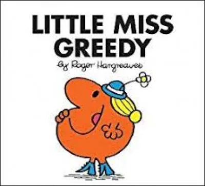 "Little Miss Greedy"

Combien de saucisses pour le petit déjeuner de Miss Greedy ? Soixante-six !

Quel nom lui est donné dans sa version espagnole ?